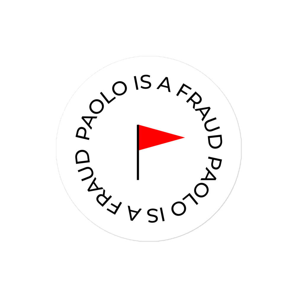 "Paolo is a Fraud" 4" Sticker